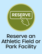 Reserve an Athletic Field or Park Facility icon hand over a reserve button Opens in new window